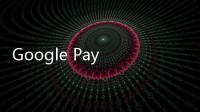 Google Pay 将于2024年6月4日停用 用户将被迁移到 Google 钱包