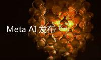 Meta AI 发布 MMCSG数据集：使用 Project Aria 捕获的 25 小时以上的双向对话